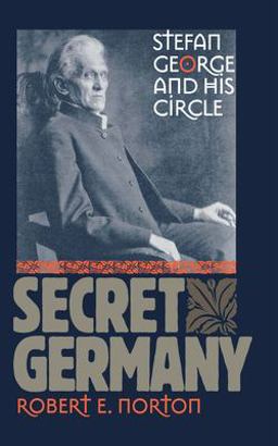 Secret Germany Stefan George and His Circle  9780801433542 Front Cover