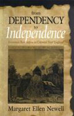 From Dependency to Independence Economic Revolution in Colonial New England  9780801434051 Front Cover