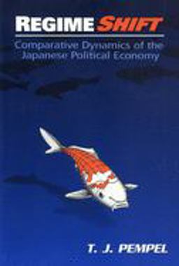 Regime Shift Comparative Dynamics of the Japanese Political Economy  9780801435324 Front Cover
