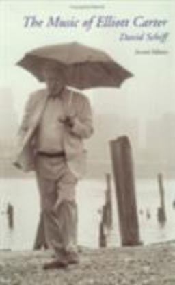 Music of Elliott Carter 2nd 9780801436123 Front Cover