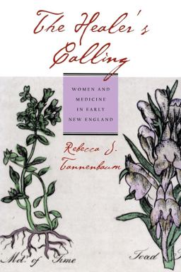 Healer's Calling Women and Medicine in Early New England  9780801438264 Front Cover