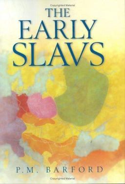 Early Slavs Culture and Society in Early Medieval Eastern Europe  9780801439773 Front Cover