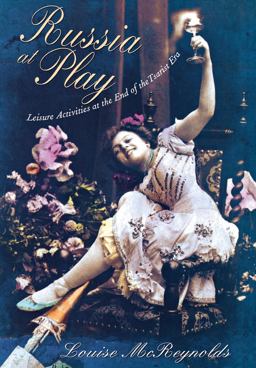 Russia at Play Leisure Activities at the End of the Tsarist Era  9780801440274 Front Cover