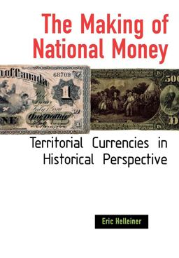 Making of National Money Territorial Currencies in Historical Perspective  9780801440496 Front Cover