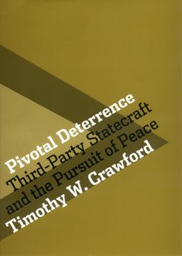Pivotal Deterrence Third-Party Statecraft and the Pursuit of Peace  9780801440977 Front Cover