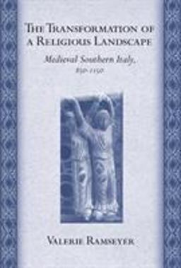 Transformation of a Religious Landscape Medieval Southern Italy, 850-1150  9780801444036 Front Cover