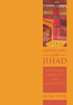 Landscapes of the Jihad Militancy, Morality, Modernity  9780801444371 Front Cover