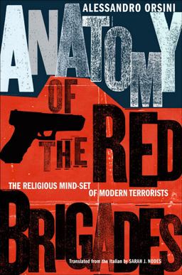 Anatomy of the Red Brigades The Religious Mind-Set of Modern Terrorists  9780801449864 Front Cover