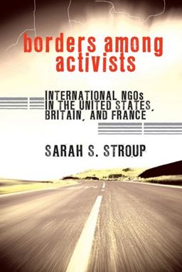 Borders among Activists International NGOs in the United States, Britain, and France  9780801450730 Front Cover