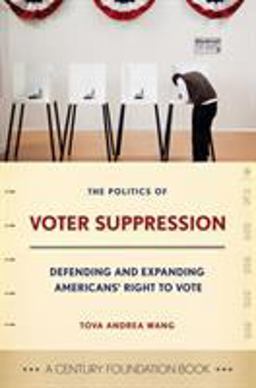 Politics of Voter Suppression Defending and Expanding Americans' Right to Vote  9780801450853 Front Cover