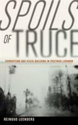 Spoils of Truce Corruption and State-Building in Postwar Lebanon  9780801451003 Front Cover