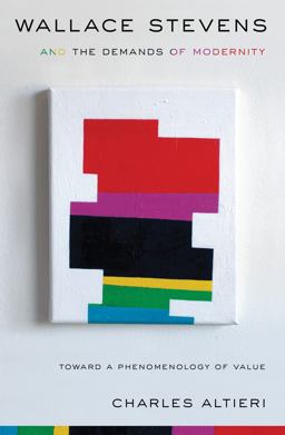 Wallace Stevens and the Demands of Modernity Toward a Phenomenology of Value  9780801451676 Front Cover