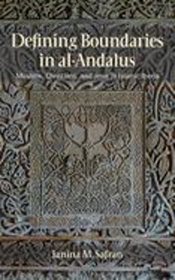 Defining Boundaries in Al-Andalus Muslims, Christians, and Jews in Islamic Iberia 2nd 9780801451836 Front Cover