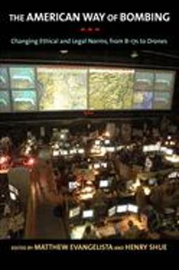 American Way of Bombing Changing Ethical and Legal Norms, from Flying Fortresses to Drones  9780801452802 Front Cover