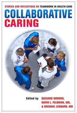 Collaborative Caring Stories and Reflections on Teamwork in Health Care  9780801453397 Front Cover