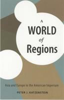 World of Regions Asia and Europe in the American Imperium  9780801472756 Front Cover