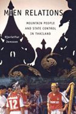Mien Relations Mountain People and State Control in Thailand  9780801472848 Front Cover