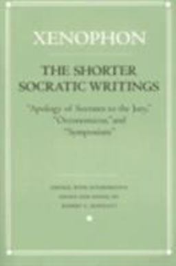 Shorter Socratic Writings Apology of Socrates to the Jury, Oeconomicus, and Symposium  9780801472985 Front Cover