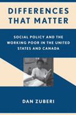 Differences That Matter Social Policy and the Working Poor in the United States and Canada  9780801473128 Front Cover