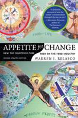Appetite for Change How the Counterculture Took on the Food Industry 2nd 9780801473296 Front Cover