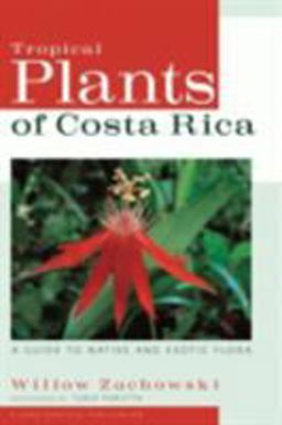 Tropical Plants of Costa Rica A Guide to Native and Exotic Flora  9780801473746 Front Cover