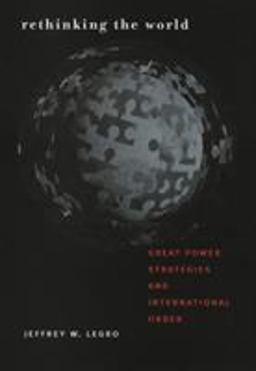 Rethinking the World Great Power Strategies and International Order  9780801473838 Front Cover