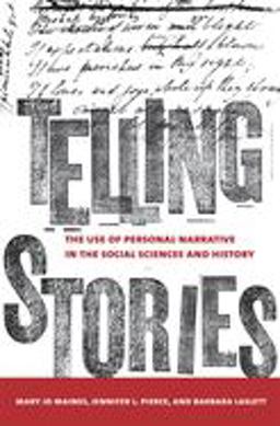 Telling Stories The Use of Personal Narratives in the Social Sciences and History  9780801473920 Front Cover
