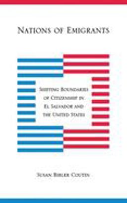 Nations of Emigrants Shifting Boundaries of Citizenship in el Salvador and the United States  9780801473968 Front Cover