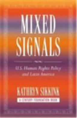 Mixed Signals U. S. Human Rights Policy and Latin America  9780801474194 Front Cover
