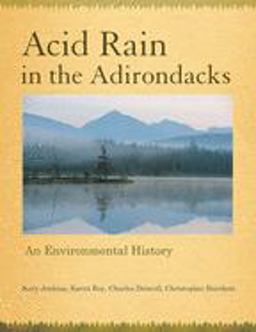 Acid Rain in the Adirondacks An Environmental History  9780801474248 Front Cover