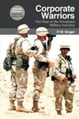 Corporate Warriors The Rise of the Privatized Military Industry 2nd 9780801474361 Front Cover