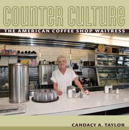 Counter Culture The American Coffee Shop Waitress  9780801474408 Front Cover