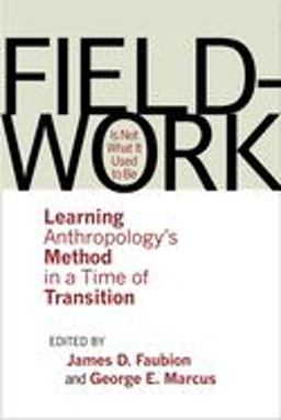 Fieldwork Is Not What It Used to Be Learning Anthropology's Method in a Time of Transition  9780801475115 Front Cover