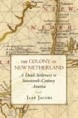 Colony of New Netherland A Dutch Settlement in Seventeenth-Century America  9780801475160 Front Cover