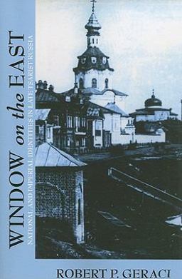 Window on the East National and Imperial Identities in Late Tsarist Russia  9780801476037 Front Cover