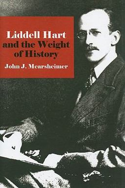 Liddell Hart and the Weight of History  9780801476310 Front Cover