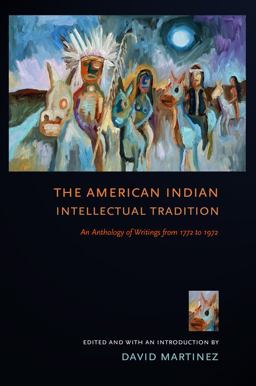 American Indian Intellectual Tradition An Anthology of Writings from 1772 To 1972  9780801476549 Front Cover