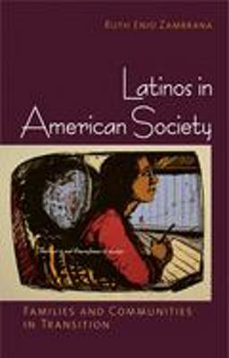 Latinos in American Society Families and Communities in Transition  9780801476570 Front Cover