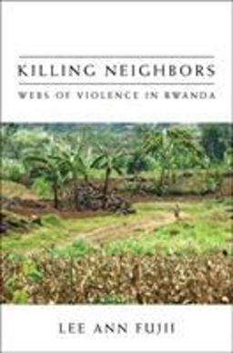Killing Neighbors Webs of Violence in Rwanda  9780801477133 Front Cover