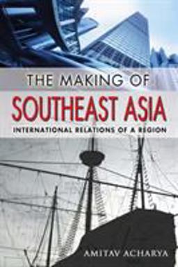 Making of Southeast Asia International Relations of a Region  9780801477362 Front Cover