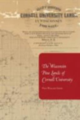 Wisconsin Pine Lands of Cornell University  9780801477638 Front Cover
