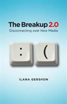 Breakup 2. 0 Disconnecting over New Media  9780801477898 Front Cover