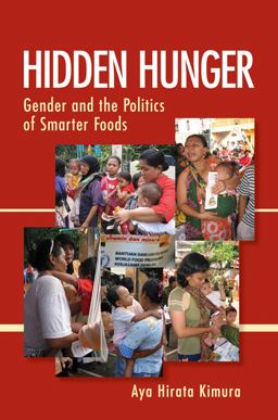 Hidden Hunger Gender and the Politics of Smarter Foods  9780801478598 Front Cover