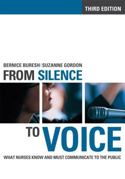 From Silence to Voice What Nurses Know and Must Communicate to the Public 3rd 9780801478734 Front Cover