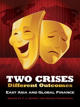 Two Crises, Different Outcomes East Asia and Global Finance  9780801479717 Front Cover