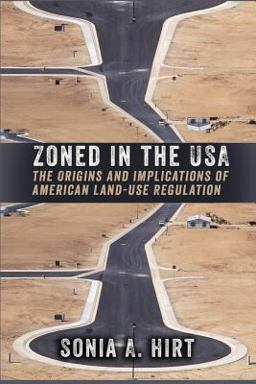 Zoned in the USA The Origins and Implications of American Land-Use Regulation  9780801479878 Front Cover