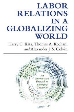 Labor Relations in a Globalizing World  9780801479892 Front Cover