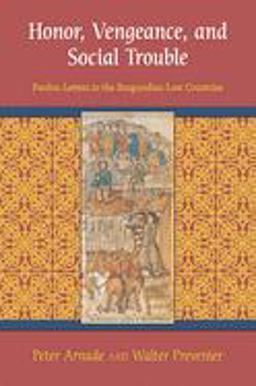 Honor, Vengeance, and Social Trouble Pardon Letters in the Burgundian Low Countries  9780801479915 Front Cover