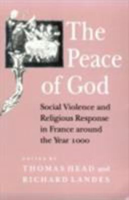 Peace of God Social Violence and Religious Response in France Around the Year 1000  9780801480218 Front Cover