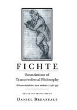 Fichte Foundations of Transcendental Philosophy - (Wissenschaftslehre) Nova Methodo (1796-99)  9780801481383 Front Cover
